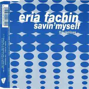 Eria Fachin - Savin' Myself - The Remixes flac album