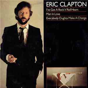 Eric Clapton - I've Got A Rock 'N' Roll Heart / Man In Love / Everybody Oughta Make A Change flac album