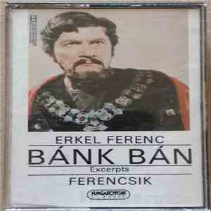 Erkel, Hungarian State Opera Choir, Hungarian State Opera Orchestra, János Ferencsik - Bánk Bán flac album