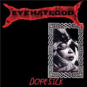EyeHateGod - Dopesick flac album