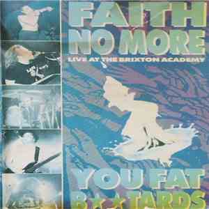 Faith No More - You Fat Btards (Live At The Brixton Academy, London) flac album