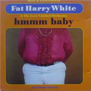 Fat Harry White & The Love Limited Orchestra - Hmmm Baby (The Seduction Selection) flac album
