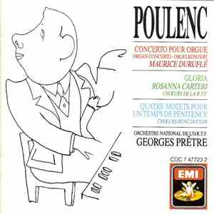 Francis Poulenc, Maurice Duruflé, Rosanna Carteri, Georges Prêtre - Concerto Pour Orgue. Gloria .Quatre Motets Pour Un Temps De Pénitence . flac album