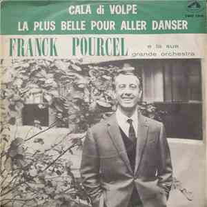 Franck Pourcel E La Sua Grande Orchestra - Cala Di Volpe / La Plus Belle Pour Aller Danser flac album