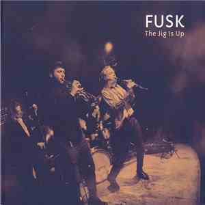 FUSK - The Jig Is Up flac album
