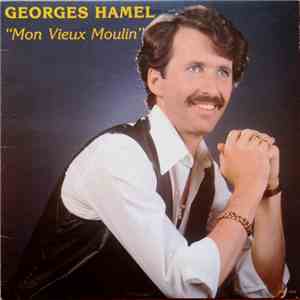 Georges Hamel  - Mon Vieux Moulin flac album