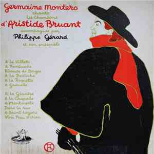 Germaine Montero Avec Philippe Gérard Et Son Ensemble - Germaine Montero Chante Les Chansons D'Aristide Bruant flac album