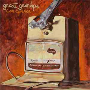 Great Grandpa - Can Opener flac album