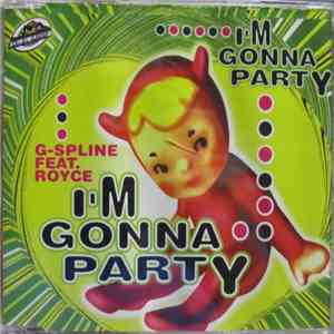 G-Spline Feat. Royce  - I'm Gonna Party flac album