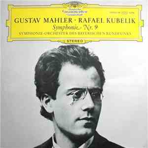 Gustav Mahler - Rafael Kubelik Conducts Symphonie-Orchester Des Bayerischen Rundfunks - Symphonie Nr. 9 flac album