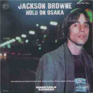 Jackson Browne - Hold On Osaka flac album