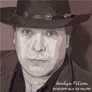 Jocelyn Filion - Encore Sur La Route flac album