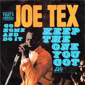 Joe Tex - Keep The One You Got / Go Home And Do It flac album