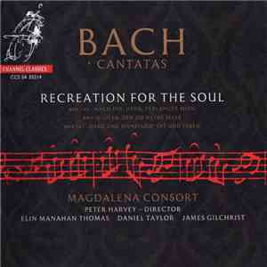 Johann Sebastian Bach, Magdalena Consort - Bach Cantatas - Recreation For The Soul flac album