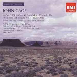 John Cage - Concert For Piano And Orchestra / Credo In Us / Imaginary Landscape No. 1 / Rozart Mix / Suite For Toy Piano / Music For Carillon flac album