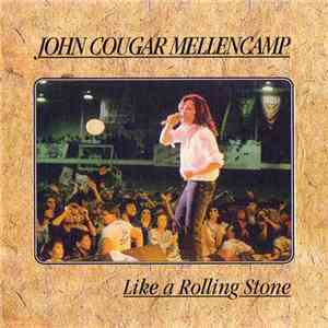 John Cougar Mellencamp - Like A Rolling Stone flac album