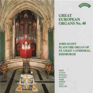 John Scott - John Scott Plays The Organ Of St. Giles Cathedral, Edinburgh flac album