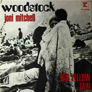 Joni Mitchell - Big Yellow Taxi / Woodstock flac album