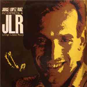 Jorge López Ruiz - Interpreta A Jorge Lopez Ruiz flac album