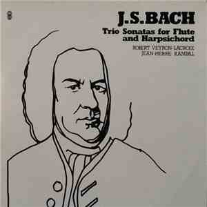 J.S. Bach / Robert Veyron-Lacroix / Jean-Pierre Rampal - Trio Sonatas For Flute And Harpsichord flac album