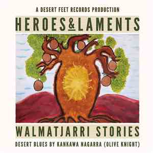 Kankawa Nagarra (Olive Knight) - Heroes & Laments flac album