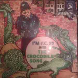 Ken Barrie, Bobby Bennett  - I'm P.C. 99 / The Crocodile Song flac album