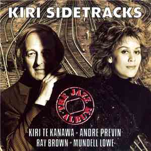 Kiri Te Kanawa, Andre Previn, Ray Brown, Mundell Lowe - Kiri Sidetracks (The Jazz Album) flac album