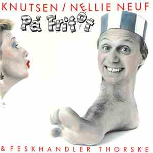 Knutsen / Nellie Neuf & Feskhandler Thorske - På Frifot flac album
