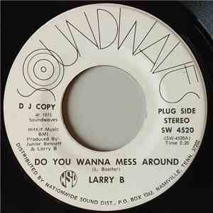 Larry B - Do You Wanna Mess Around / Stone Heart flac album