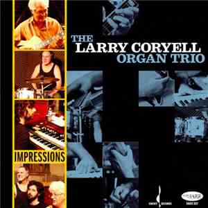 Larry Coryell Organ Trio - Impressions: The New York Sessions flac album