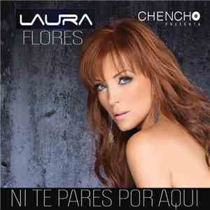Laura Flores - Ni Te Pares Por Aquí flac album