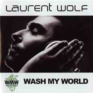 Laurent Wolf - Wash My World flac album