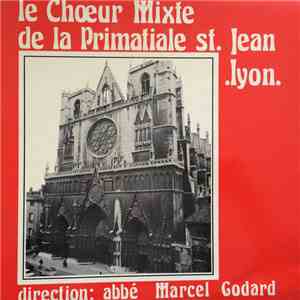 Le Choeur Mixte De La Primatiale Saint Jean De Lyon, Marcel Godard - 20e Anniversaire Du Choeur Mixte flac album