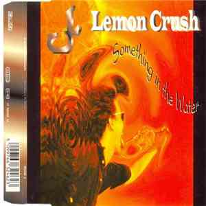 Lemon Crush  - Something In The Water flac album