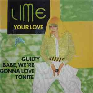 Lime  - Your Love / Guilty / Babe, We're Gonna Love Tonite flac album