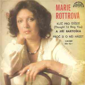Marie Rottrová a Jiří Bartoška - Klíč Pro Štěstí (Thought I'd Ring You) / Proč Si O Něj Házet flac album