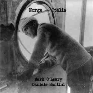 Mark O'Leary, Daniele Santini - Norge - Italia flac album