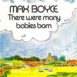 Max Boyce - There Were Many Babies Born flac album
