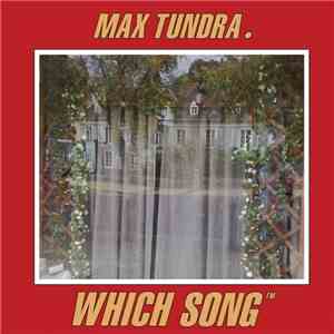 Max Tundra - Which Song flac album
