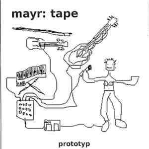 Mayr - Tape Prototyp flac album