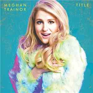Meghan Trainor - Title flac album