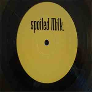 Milk - Spoiled Milk. flac album