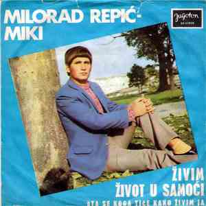 Milorad Repić - Miki - Živim Život U Samoći flac album