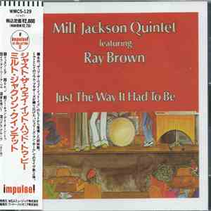 Milt Jackson Quintet Featuring Ray Brown - Just The Way It Had To Be flac album