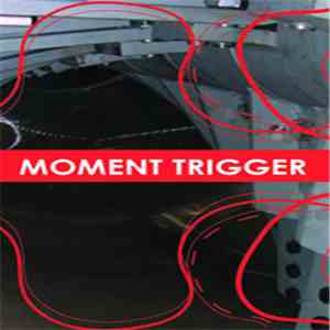 Moment Trigger - Sick Machine flac album