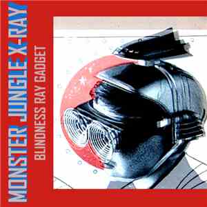 Monster Jungle X-Ray - Blindness Ray Gadget flac album