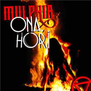 Mulphia - Ona Hoří flac album