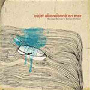 Nicolas Bernier + Simon Trottier - Objet Abandonné En Mer flac album