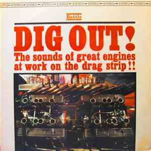 No Artist - Dig Out! The Sounds Of Great Engines At Work On The Drag Strip flac album
