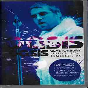 Oasis  - Glastonbury Festival 2004 Semerset, UK flac album
